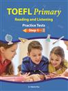 TOEFL Primary Reading and Listening: Practice Tests Step 1 (with Online MP3)