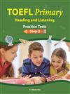 TOEFL Primary Reading and Listening: Practice Tests Step 2 (with Online MP3)