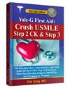 Yale-G First Aid: Crush USMLE Step 2 CK and Step 3 （8th Edition）