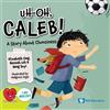 Uh-Oh, Caleb!: A Story about Clumsiness（精裝）