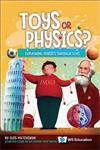 Toys or Physics?: Explaining Physics Through Toys(精)