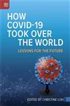 How COVID-19 Took Over the World：Lessons for the Future