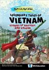 Legendary Tales of Vietnam: Stories of Bravery and Valour（精）
