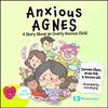 Anxious Agnes: A Story about an Overly Anxious Child（精）