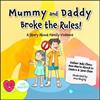 Mummy and Daddy Broke the Rules!: A Story about Family Violence