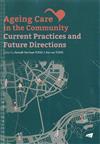 Ageing Care in the Community: Current Practices and Future Directions