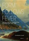 Form Follows Fever: Malaria and the Construction of Hong Kong, 1841-1849