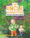 Uncle Downstairs, The: A Story about Homelessness in Singapore（精）