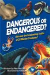 Dangerous or Endangered?: Discover the Fascinating Truths of 25 Marine Creatures