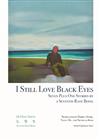 I Still Love Black Eyes: Seven Plus One Stories by a Seventh-Rate Being