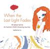 When the Last Light Fades：All about Sylvia - An Autistic Child’s Drawing Journey