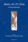 Grotto Art of China：A Sourcebook
