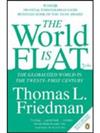 The world is flat : the globalized world in the twenty-first century