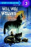 Step into Reading Step 3: Wild, Wild Wolves