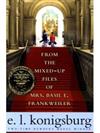 From the Mixed-Up Files of Mrs. Basil E. Frankweiler