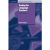 Testing for Language Teachers (Cambridge Language Teaching Library)