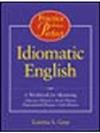 Practice Makes Perfect:Idiomatic English
