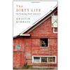 The Dirty Life: On Farming, Food, and Love