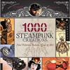 1000 Steampunk Creations (1000 Series)