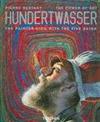 Hundertwasser: The Painter-king With the Five Skins