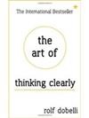 The Art of Thinking Clearly: Better Thinking, Better Decisions 9781444759549 《清晰思考的藝術》本書意在指導人們在面對抉擇時，該如何清楚地做出正確合理的決定。5星級英文學習產品