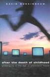 After the Death of Childhood: Growing Up in the Age of Electronic Media