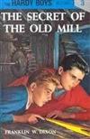 The Secret of the Old Mill (Hardy Boys Mysteries)