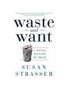 Waste and Want: A Social History of Trash