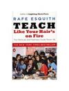 Teach Like Your Hair’s on Fire: The Methods and Madness Inside Room 56