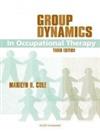 Group Dynamics in Occupational Therapy: The Theoretical Basis and Practice Application of Group Intervention