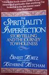 The Spirituality of Imperfection: Storytelling and the Journey to Wholeness