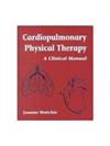 Cardiopulmonary Physical Therapy: A Clinical Manual