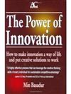 The power of innovation : how to make innovation a way of life and put creative solutions to work