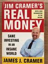 Jim Cramer’s Real Money: Sane Investing in an Insane World