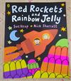 Red Rockets and Rainbow Jelly