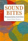 Sound Bites: Pronunciation Activities [Student Book]