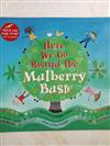 Here We Go Round the Mulberry Bush