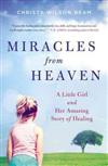 Miracles from Heaven : A Little Girl and Her Amazing Story of Healing