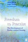 Freedom to Practise: The Development of Patient-Centered Nursing