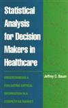 Statistical Analysis for Decision-Makers in Healthcare