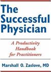 The Successful Physician: A Productivity Handbook for Practitioners