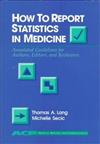 How to Report Statistics in Medicine : A Guide for Authors, Editors and Reviewers