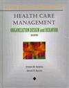 Health Care Management: Organization, Design, and Behavior