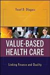 Value-Based Health Care: Linking Finance and Quality