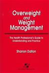 Overweight and Weight Management: The Health Professional’s Guide to Understanding and Practice