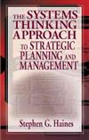 The Systems Thinking Approach to Strategic Planning and Management