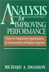 Analysis for Improving Performance: Tools for Diagnosing Organizations and Documenting Workplace Expertise