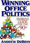 Winning Office Politics: Dubrin’s Guide for the ’90s