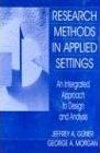 Research Methods in Applied Settings: An Integrated Approach to Design and Analysis