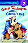 George Washington And The General’s Dog : Step Into Reading 3